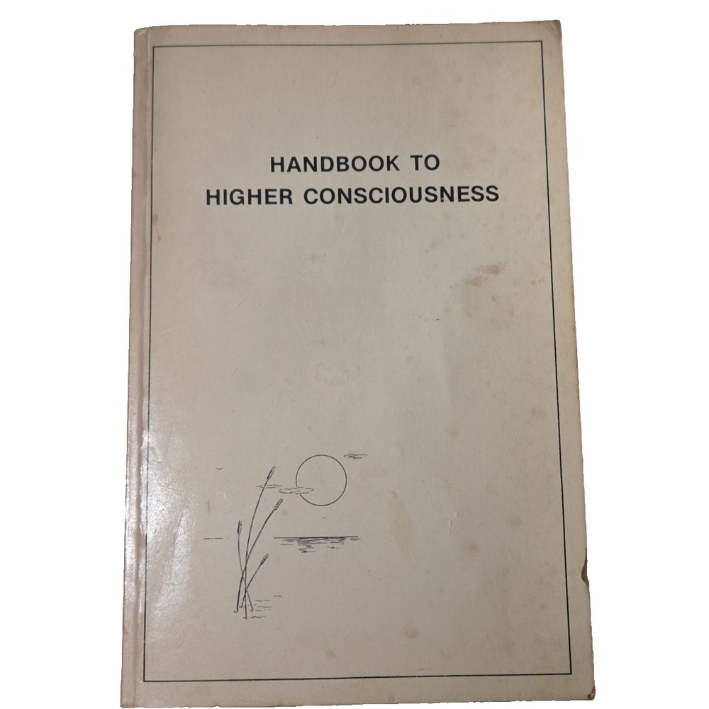 Handbook to Higher Consciousness by‎ Ken Keyes Jr.